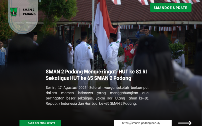 SMAN 2 Padang Memperingati HUT ke 81 RI Sekaligus HUT ke 65 SMAN 2 Padang
