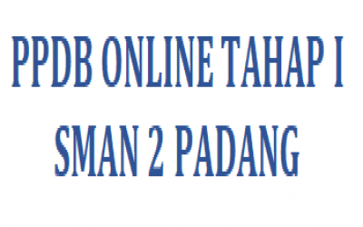 PENGUMUMAN UNTUK SISWA BARU TAHAP I TP.2021-2022 SMAN 2 PADANG